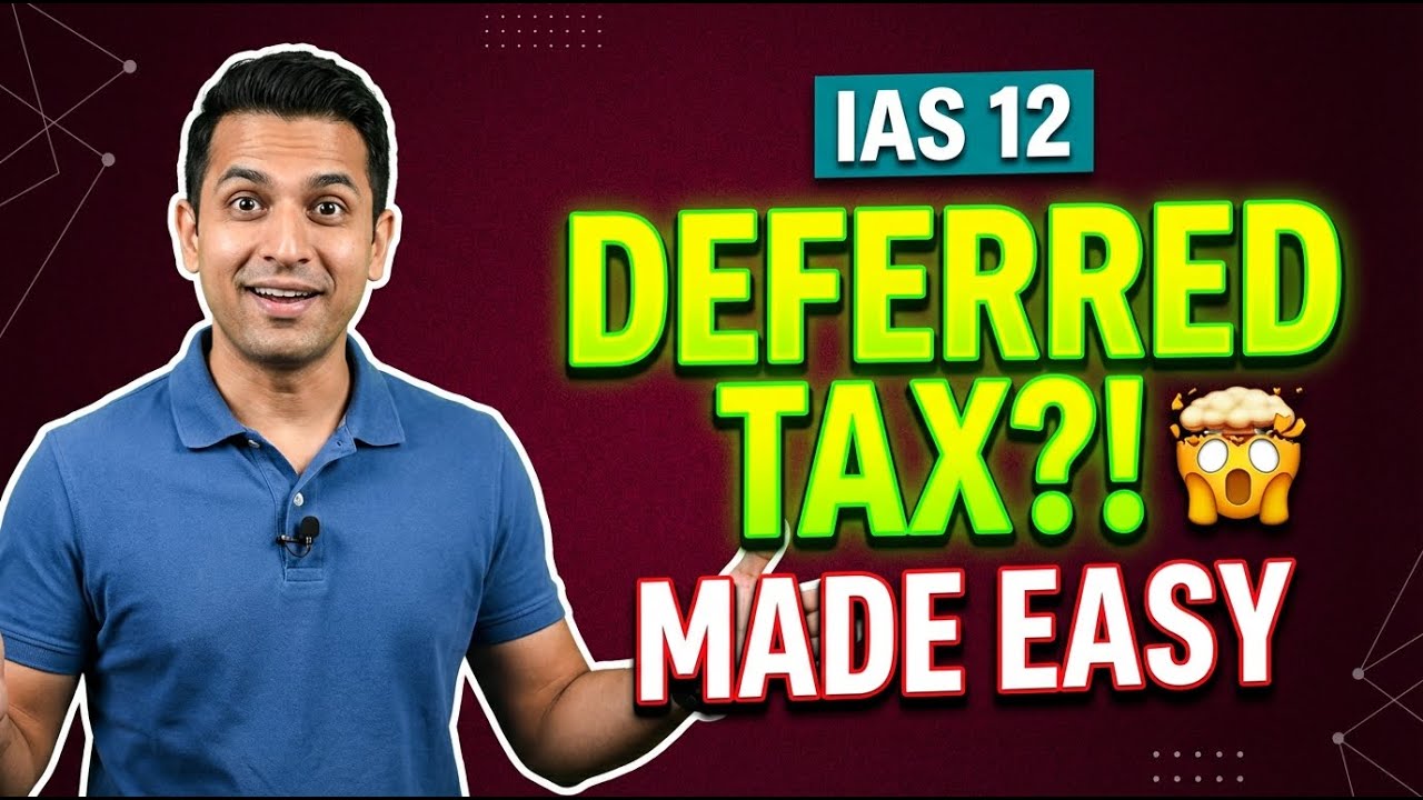 IAS 12 Deferred Taxes Made Simple