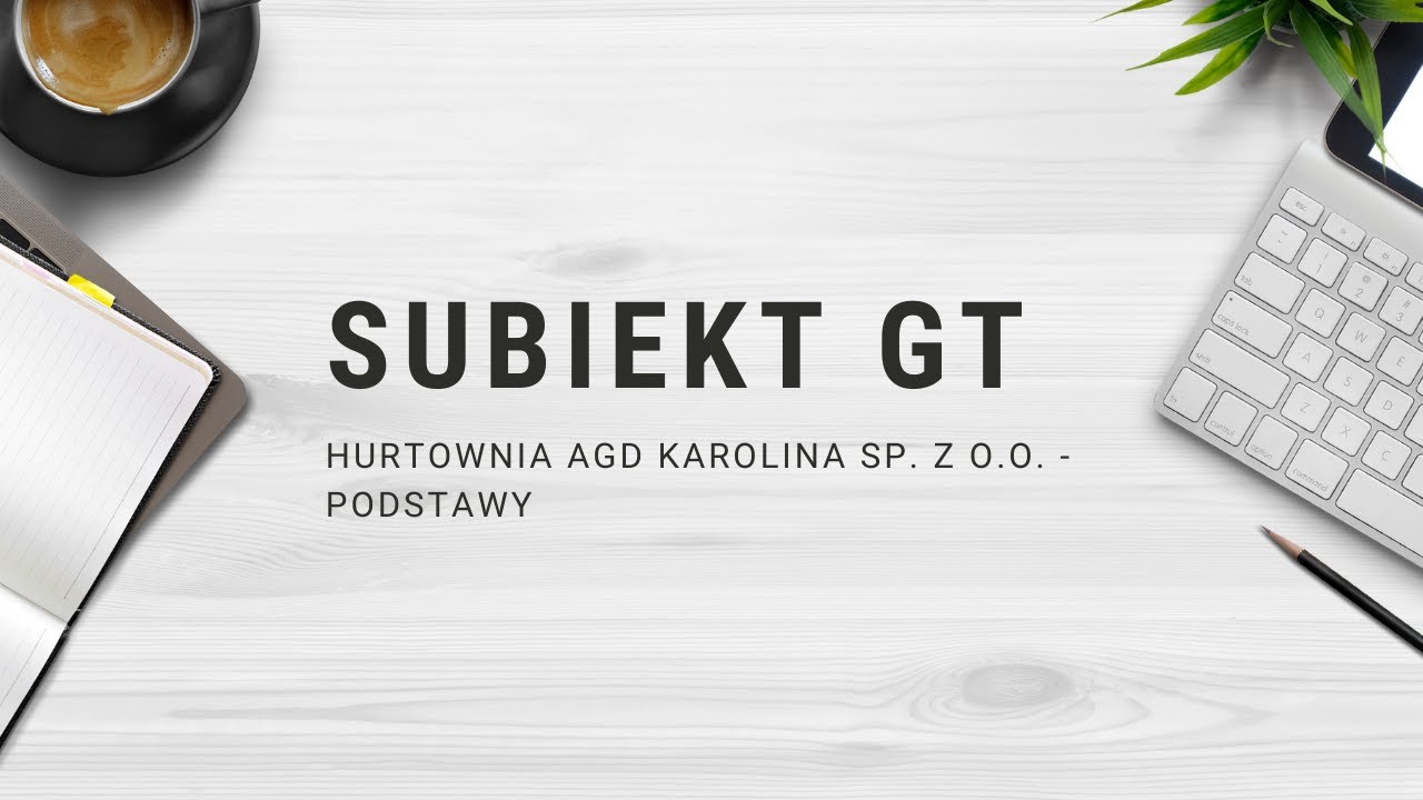 Subiekt GT - zadanie Hurtownia AGD KAROLINA sp. z o.o.