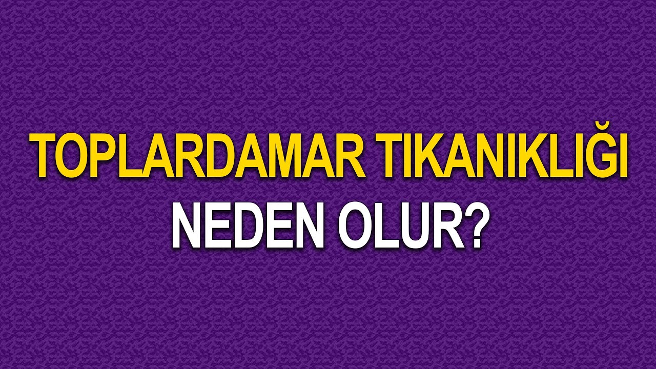 Toplardamar Tıkanıklığı Belirtileri ve Tedavi Şekilleri... | Prof. Dr. Yusuf KALKO