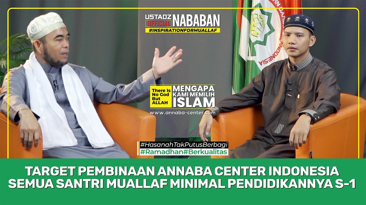 TARGET PEMBINAAN ANNABA CENTER INDONESIA SEMUA SANTRI MUALLAF MINIMAL PENDIDIKAN S-1