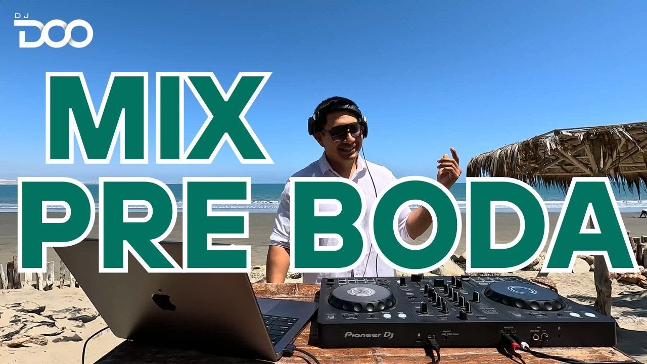 MIX PRE BODA (LA BODA, ERES, POR TODA LA VIDA, PERDERME CONTIGO, &Uacute;NICO, SER&Aacute; PORQUE TE AMO)  DJ DOO