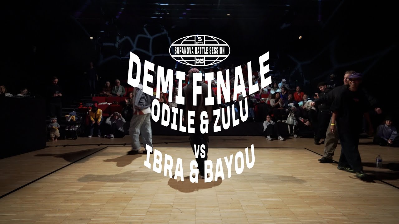 Odile & Zulu vs Ibra & Bayou [1/2 final] / SUPANOVA BATTLE SESSION 2025