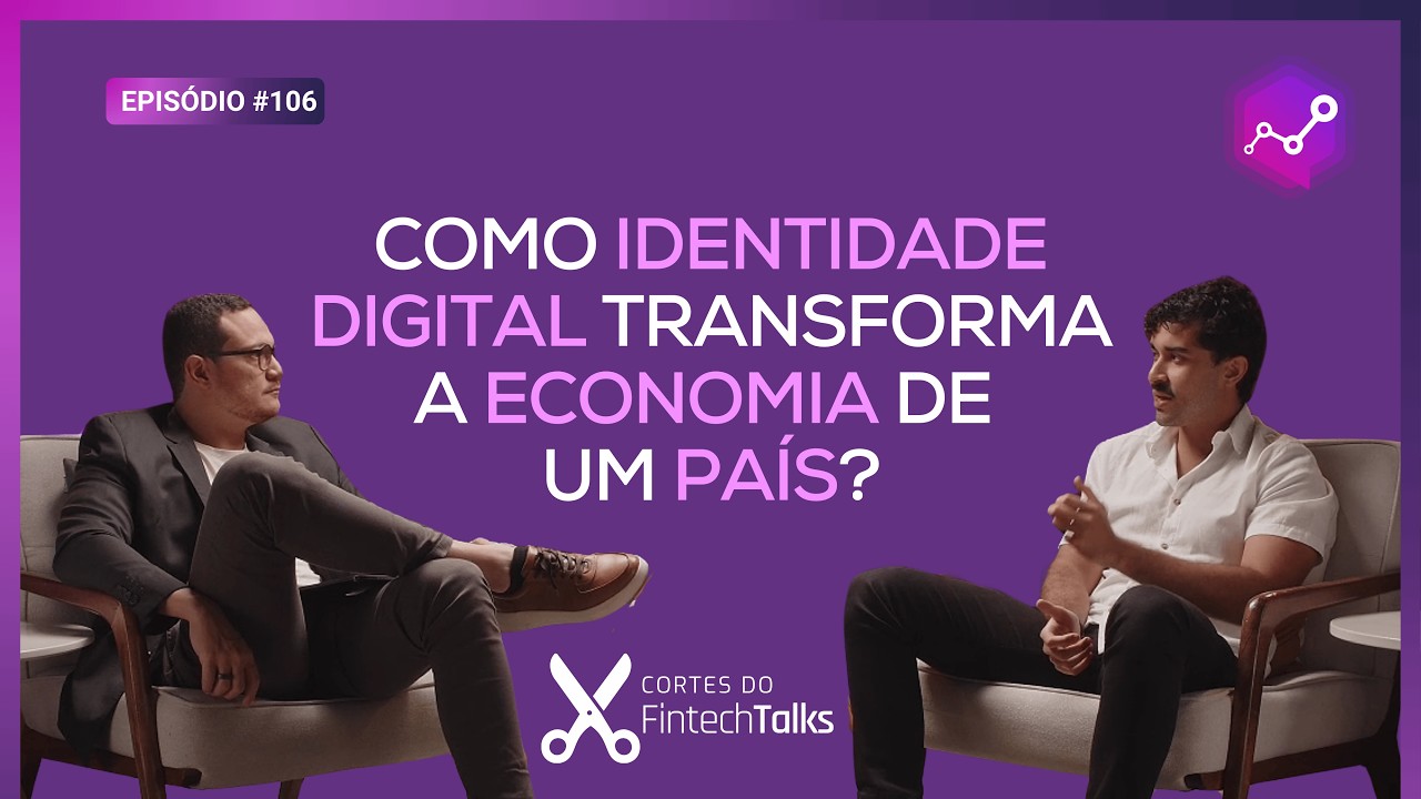 Como identidade digital transforma a economia de um país? [Cortes do Fintech Talks]
