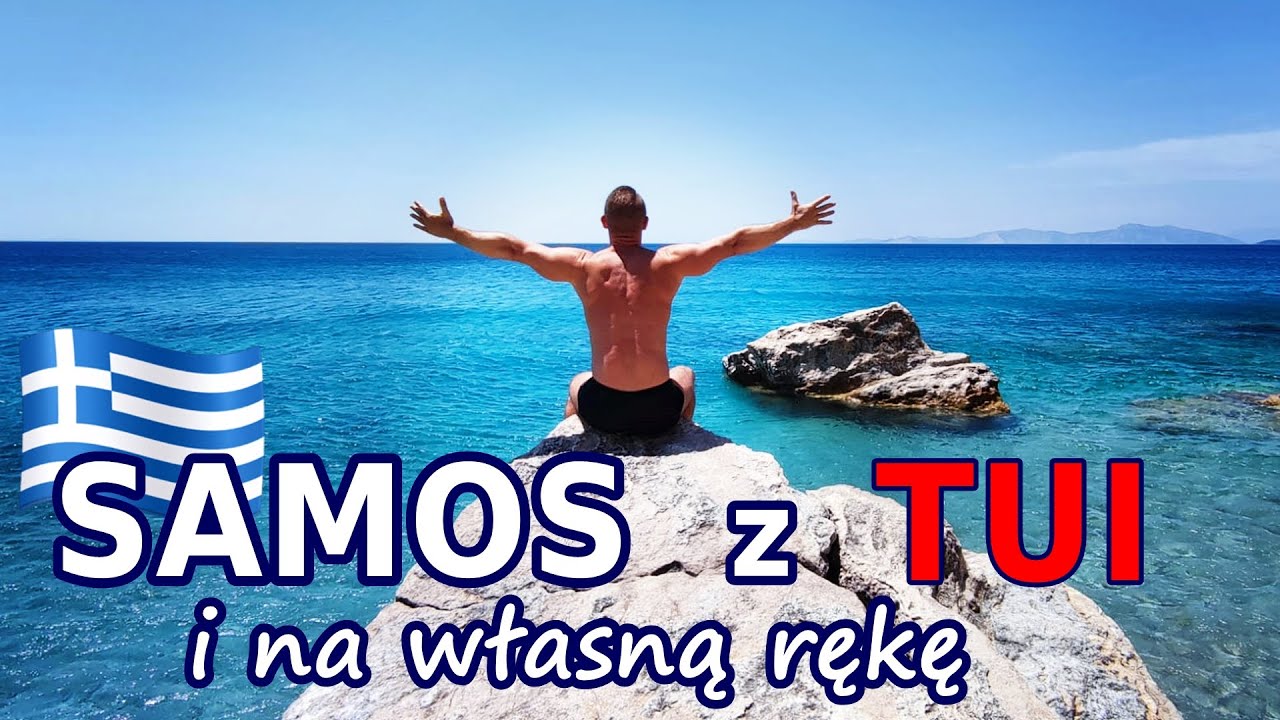 SAMOS - Grecja 2022