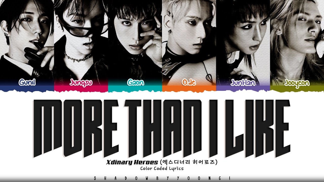 Xdinary Heroes 'more than i like' Lyrics (엑스디너리 히어로즈 more than i like 가사) [Color Coded Han_Rom_Eng]