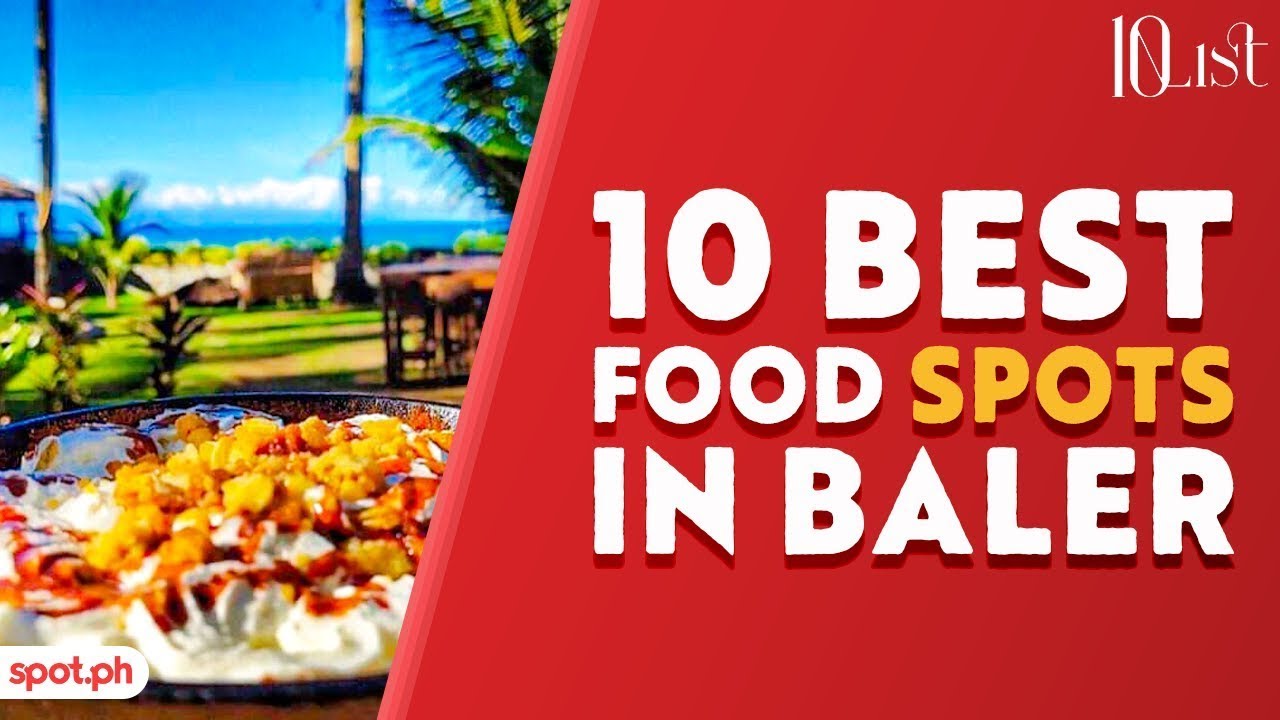10 SPOTS in Baler For Deliciously Good Food | Spot.ph | Spot's 10 List