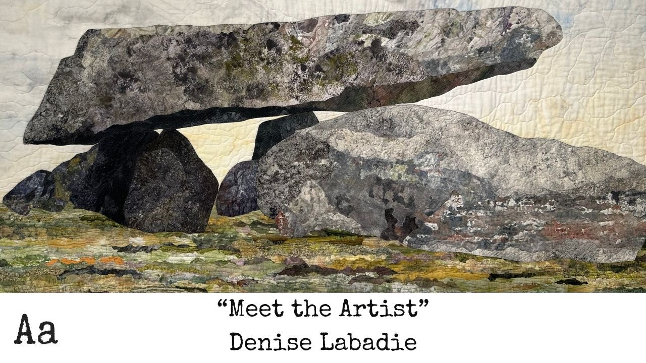 ‘Meet The Artist' (No: 66) | Denise Labadie | Quilter