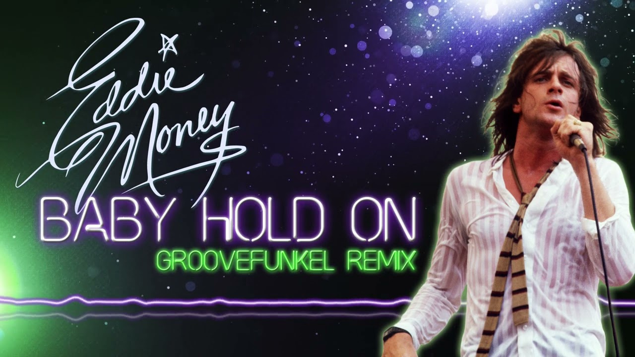 Eddie Money - Baby Hold On (Groovefunkel Remix)