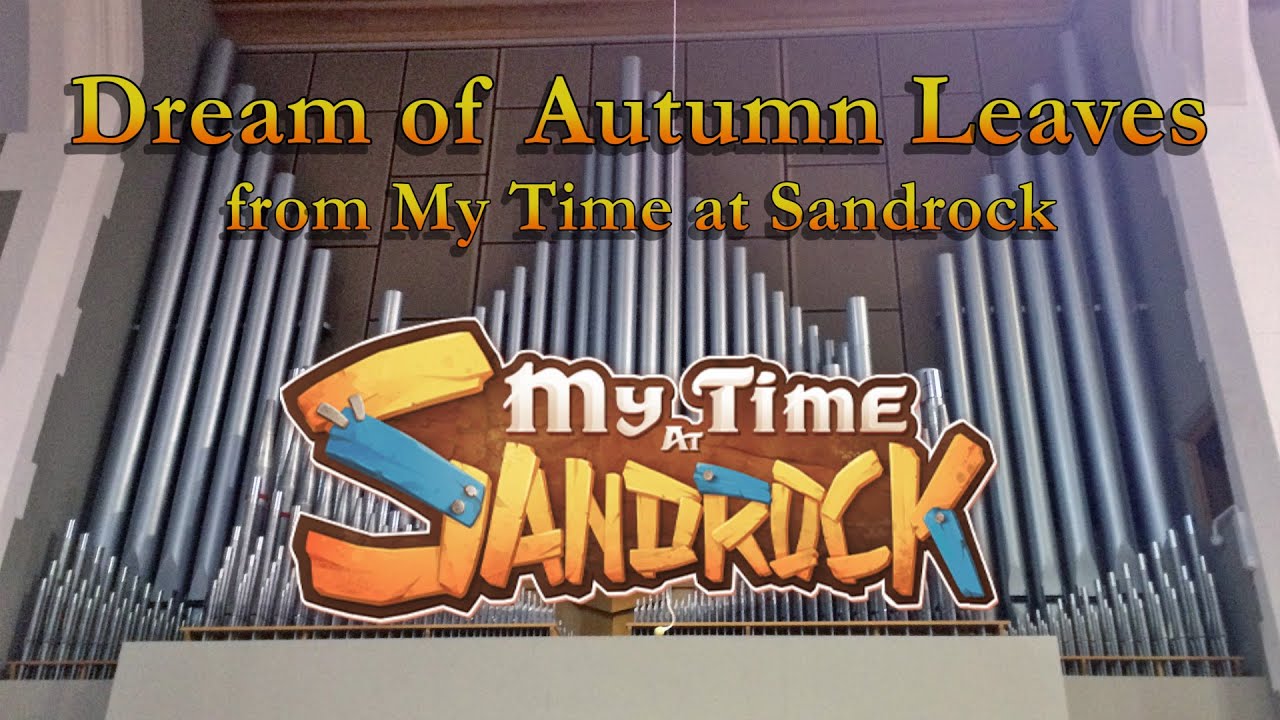 Dream of Autumn Leaves (Organ Cover) from My Time at Sandrock