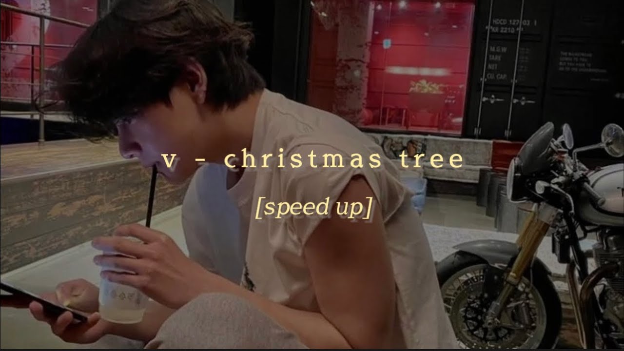 v // christmas tree [sped up] ༊*·˚