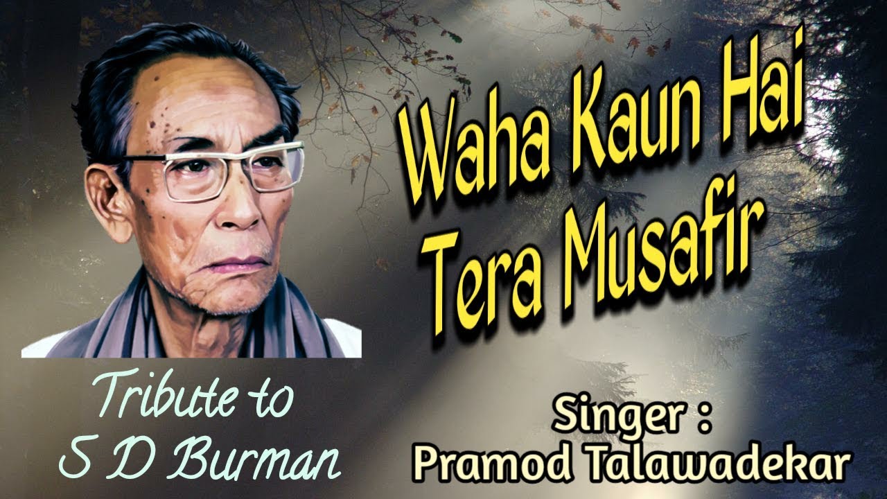 Waha Kaun Hai Tera - Pramod Talawadekar