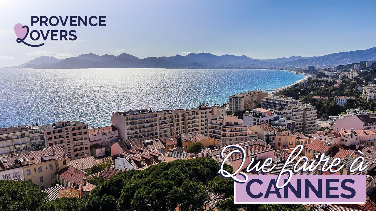 LES MEILLEURES CHOSES À FAIRE À CANNES: NOTRE TOP 11!
