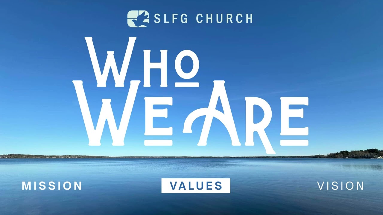 SLFG Church | Sunday, January 11th, 2026 | Who We Are: SLFG Church Values