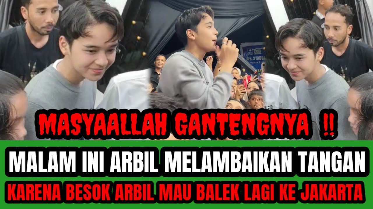 SEDIH‼️MALAM INI ARBIL LAMBAIKAN TANGAN KARENA BESOK DIA MAU BALEK LAGI KE JAKARTA !!