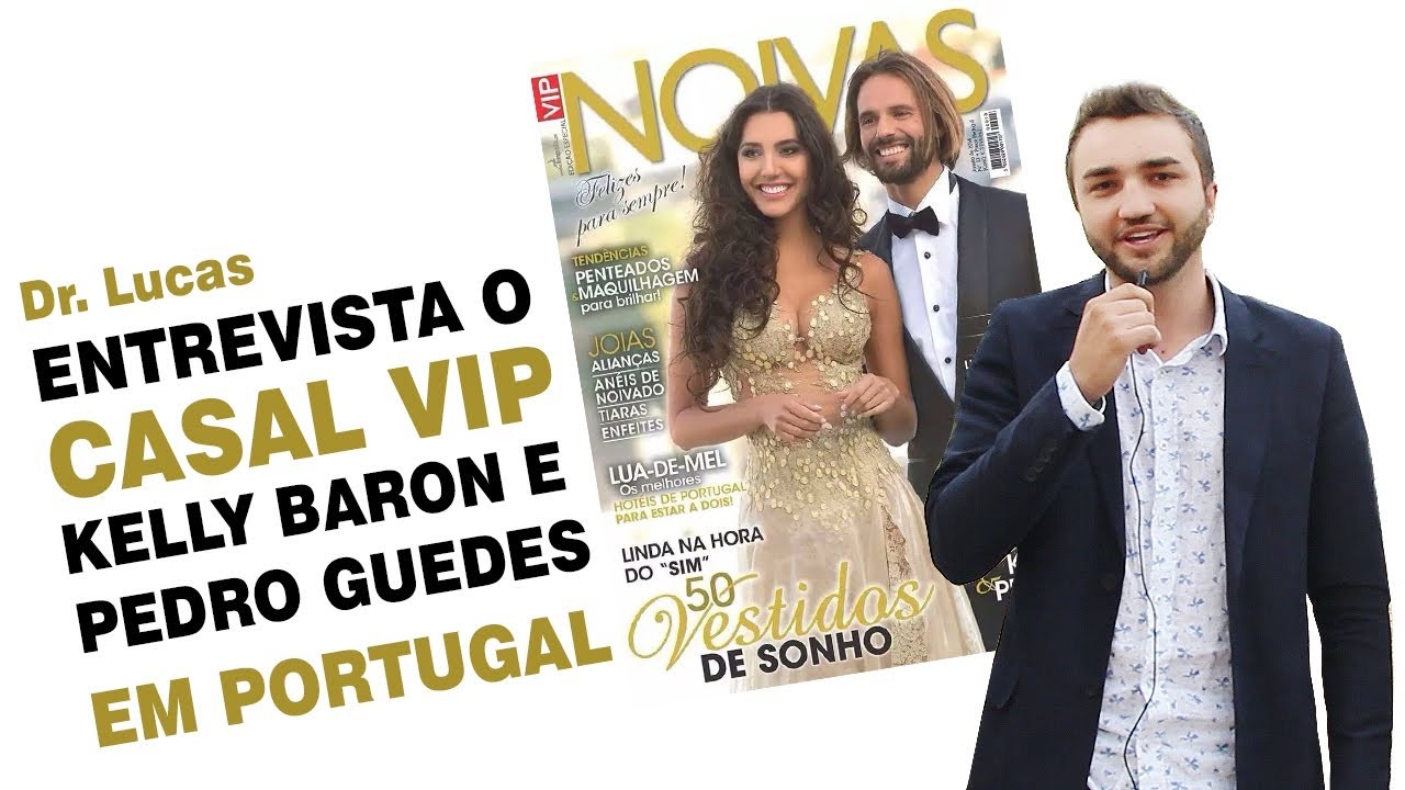 Entrevista Kelly Baron e Pedro Guedes (Casal VIP) - Dr Lucas Fustinoni em Portugal