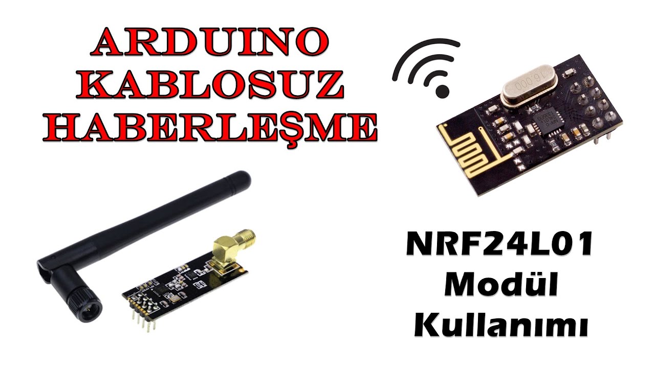 Arduino NRF24L01 Kabosuz Haberleşme Modülü Kullanımı