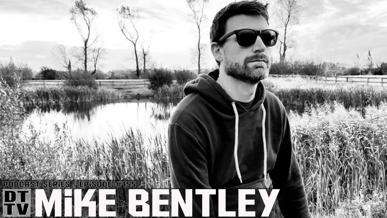 Mike Bentley - Dub Techno TV Podcast Series #155