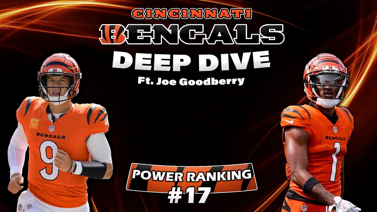 A Deep Dive Into The 2026 Cincinnati Bengals (Ft. Joe Goodberry)