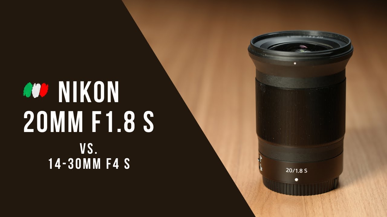 Nikon 20mm F1.8 S - Test Sul Campo Vs. 14-30mm F4 S