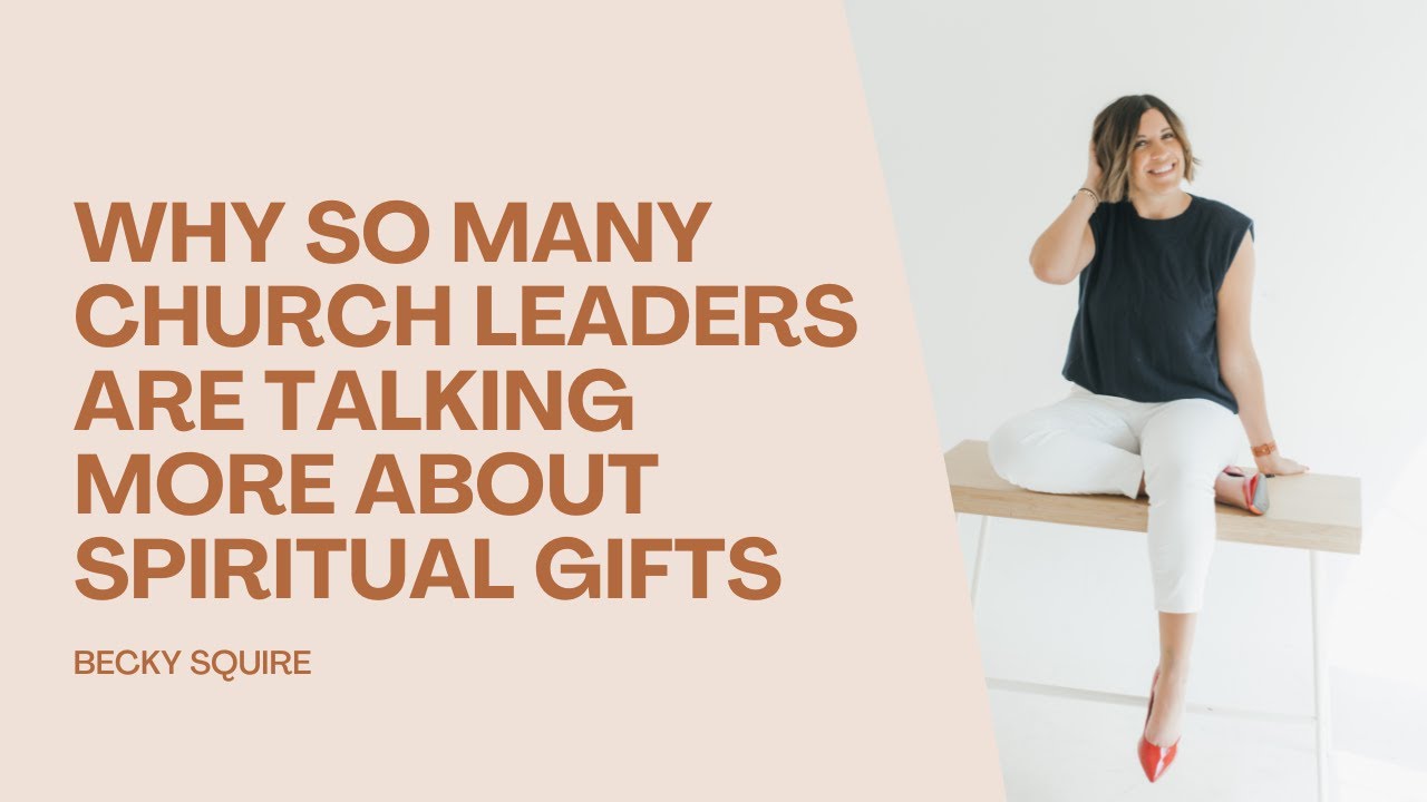 Why So Many Church Leaders Are Talking More About Spiritual Gifts