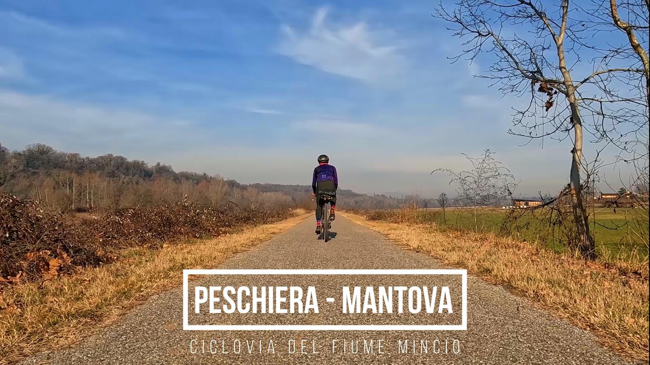 Ciclovia del Fiume Mincio: Da Peschiera a Mantova
