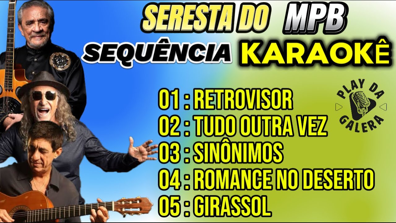KARAOKÊ SEQUÊNCIA ( SERESTA DO MPB ) PLAYBACK COM LETRA , Pout-porri