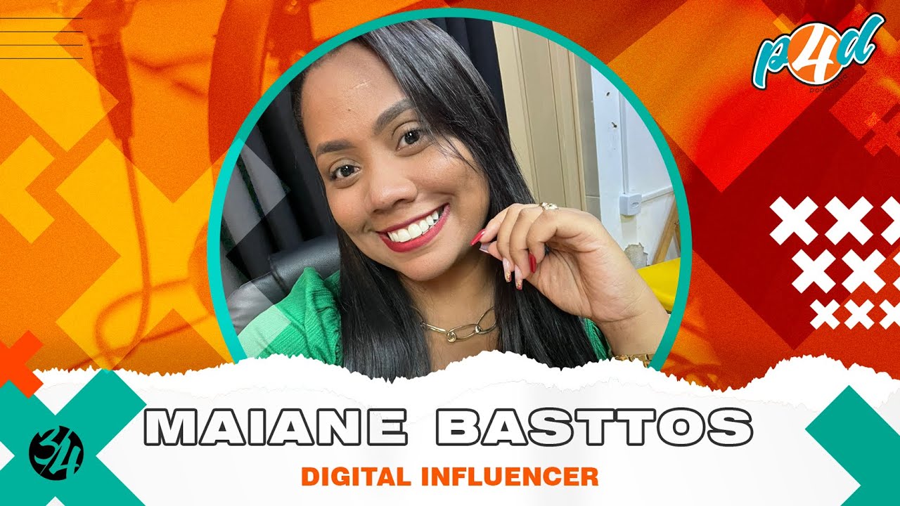 MAIANE BASTTOS [DIGITAL INFLUENCER] - Ep. #295