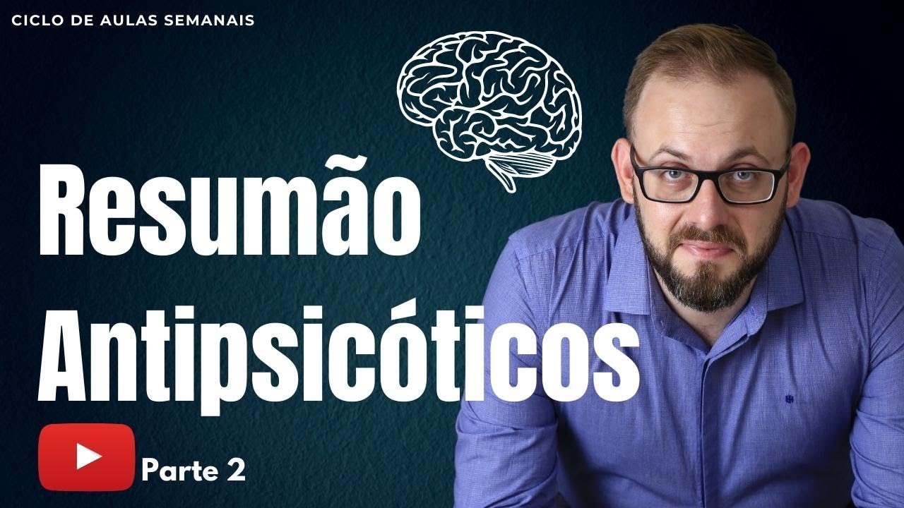 Aula Farmacologia | Antipsicóticos   PARTE 2 | Psicofármacos
