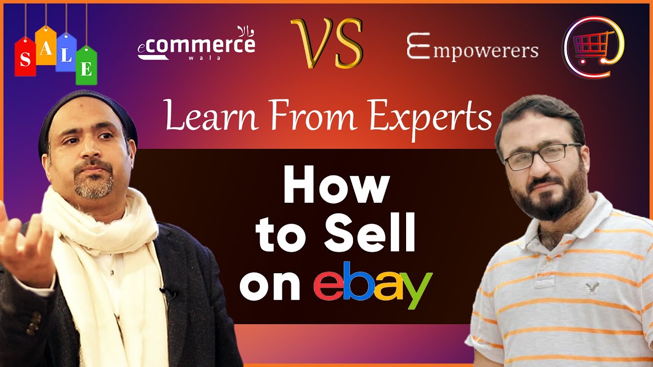 How to Sell on Ebay in 2022 From Pakistan| Empowerers Vs Ecommerce Wala|Learn from eBay Expert