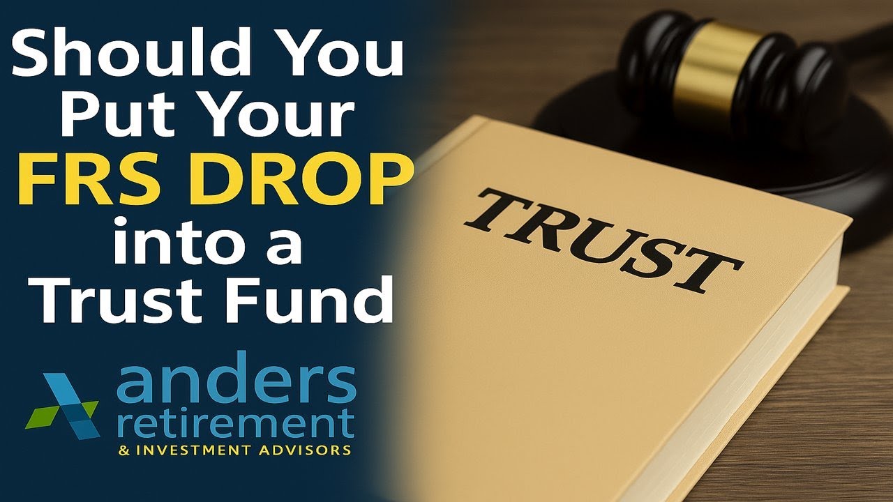 Should you put your FRS DROP into a Trust Fund?