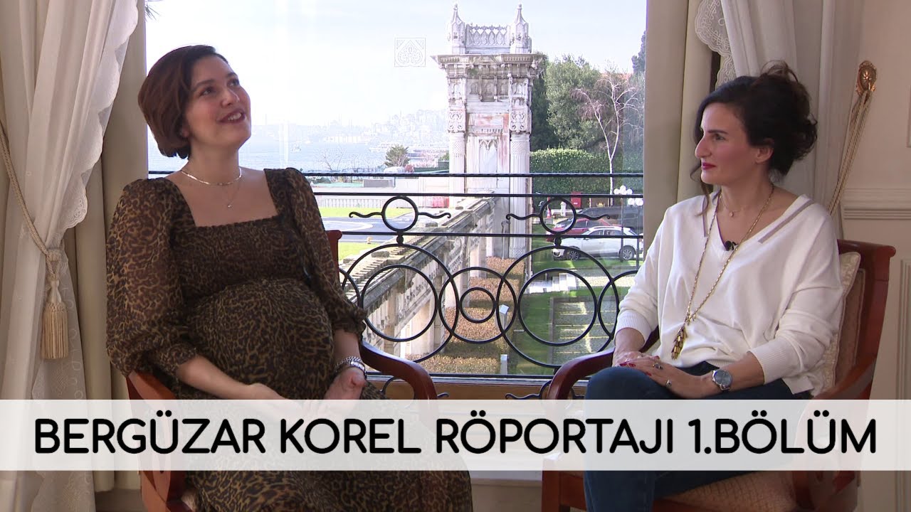Bergüzar Korel Özel Röportaj 1. Bölüm