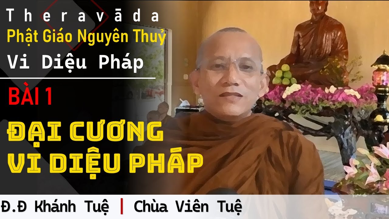 Chùa Viên Tuệ | Đại Cương Vi Diệu Pháp | Bài 1 | ĐĐ Khánh Tuệ
