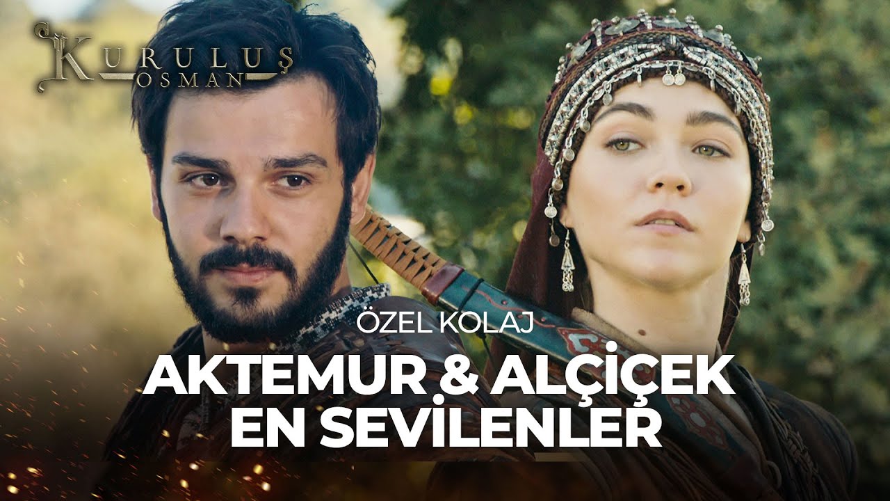 Aktemur ve Alçiçek En Sevilenler | Kuruluş Osman Özel Kolaj