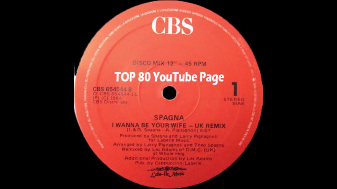 Spagna - I Wanna Be Your Wife (A Les Adams U.K. Remix)