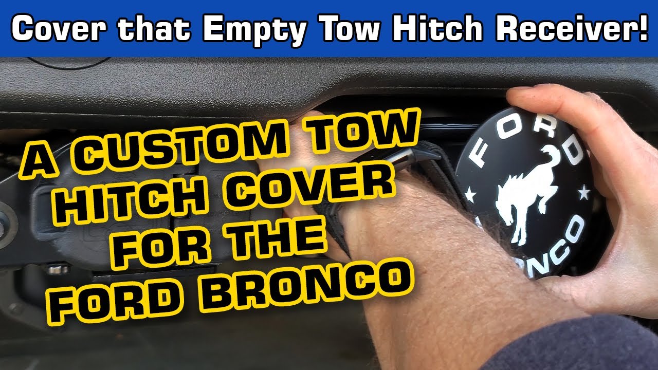 Custom Tow Hitch Cover DIY Mod Accessories for the Ford Bronco - with FREE Design File