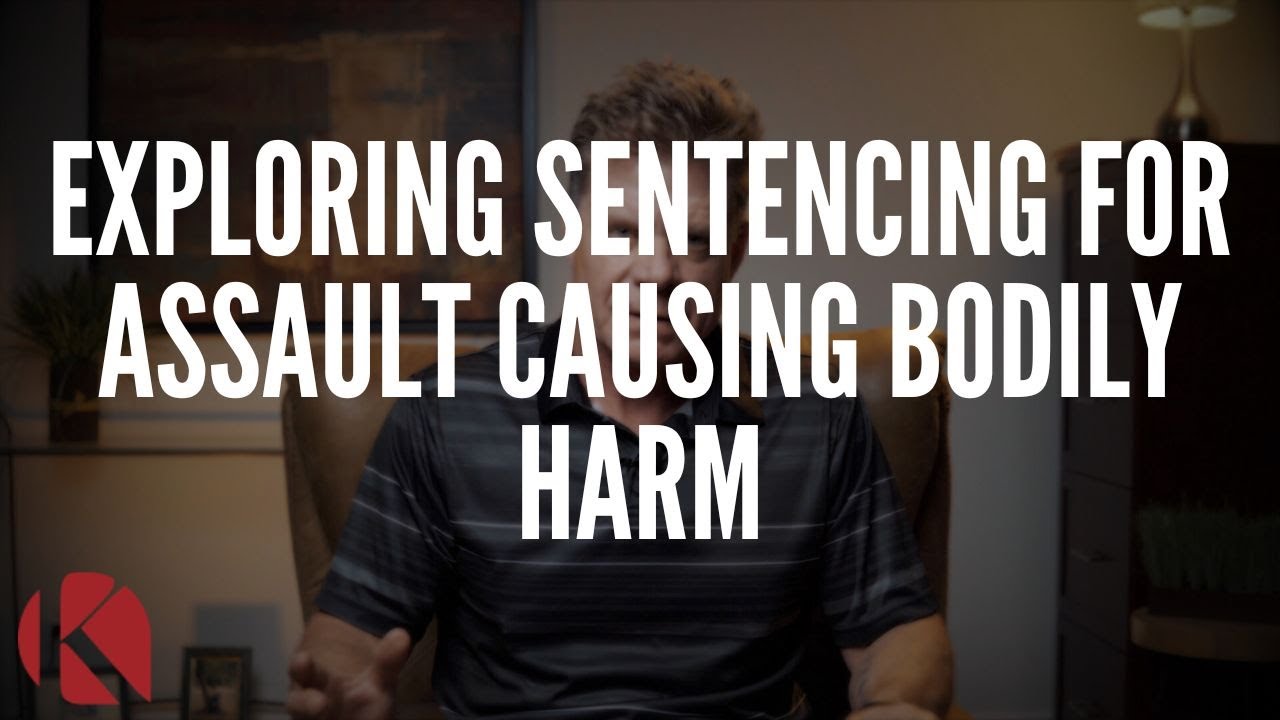 EXPLORING SENTENCING FOR ASSAULT CAUSING BODILY HARM