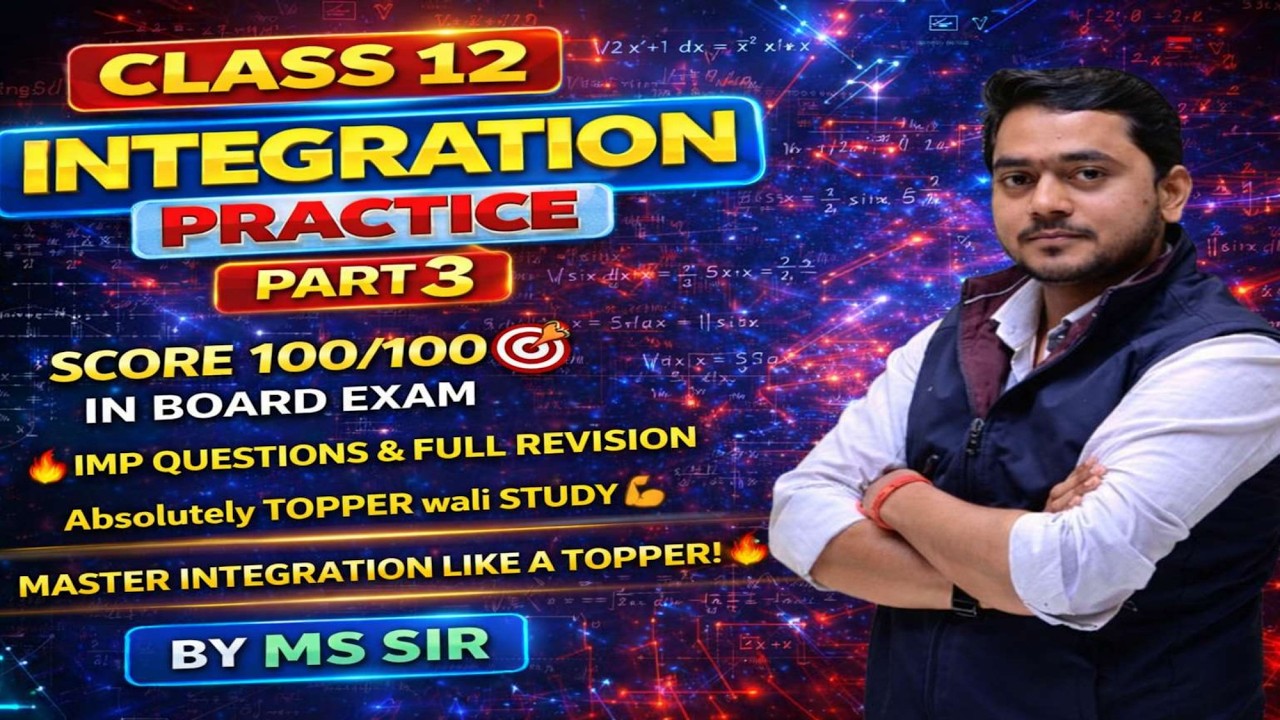 Class12 Integration Practice Part 3 | Score100/100 in Board Exam 🎯 |  Full Revision |By MS Sir
