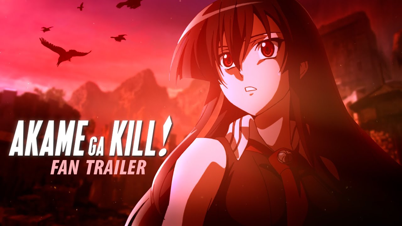 Akame ga Kill! / AMV Fan Trailer