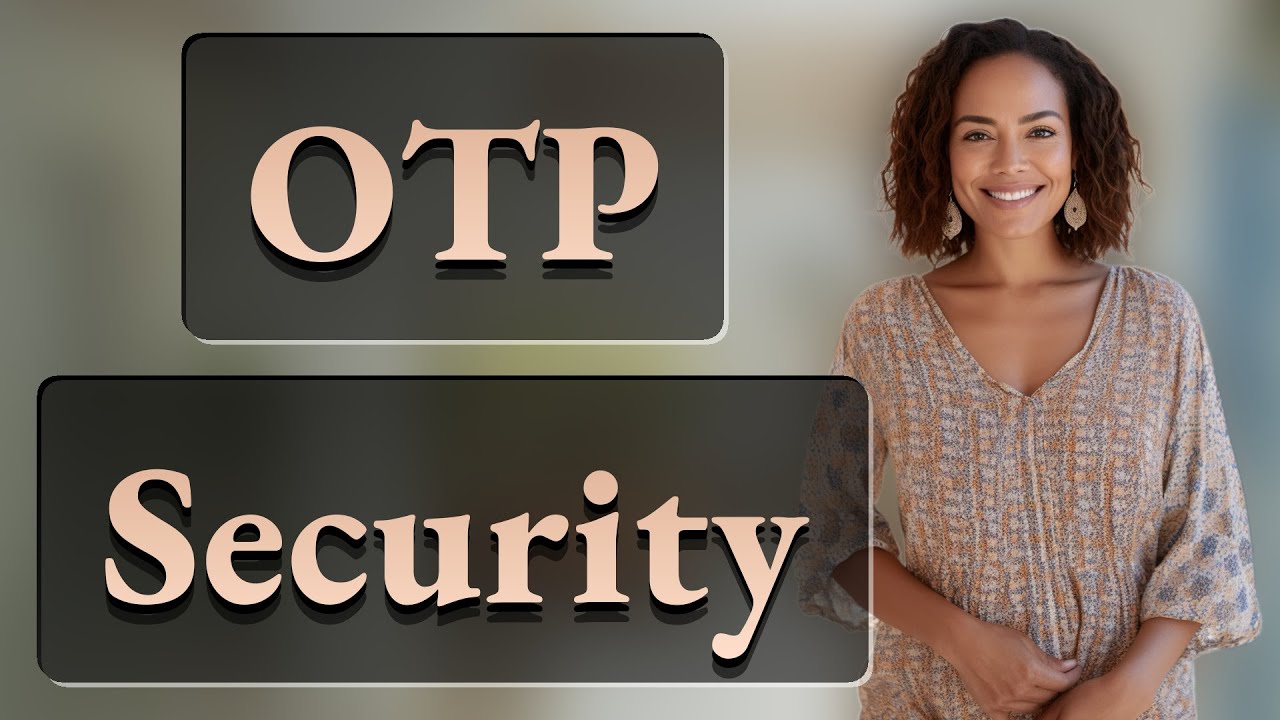 Are Email and SMS OTPs Safe to Trust?