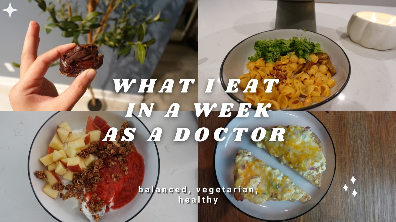What I Eat in a Week as a Doctor (vegetarian, realistic)
