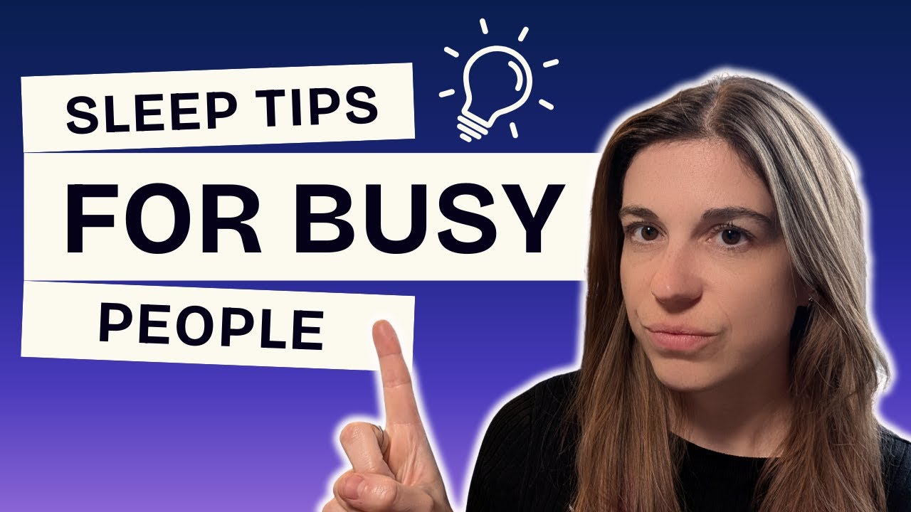How to sleep better (even when you're busy)
