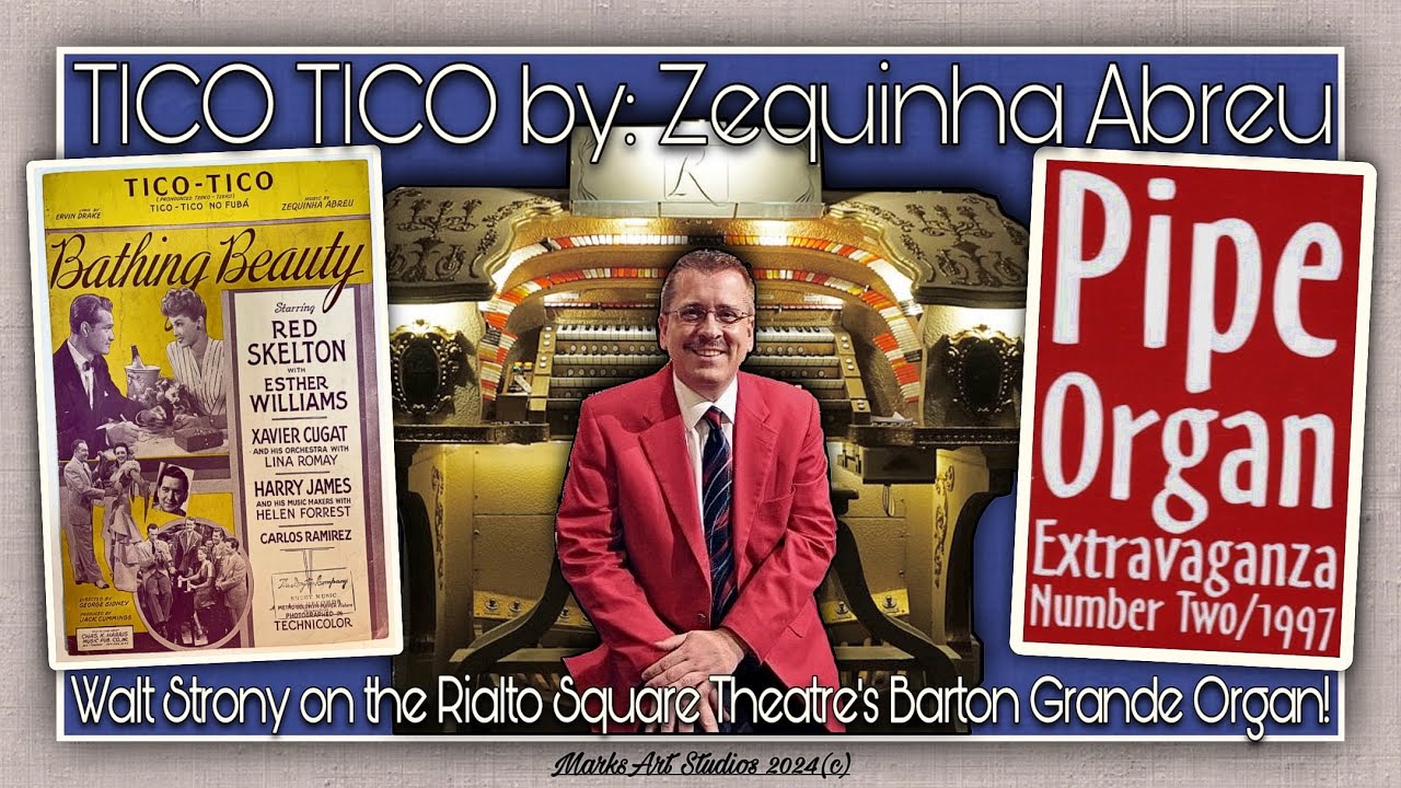 Walt Strony plays Tico Tico on the Rialto Square, Barton Grande Theatre Organ, 1997