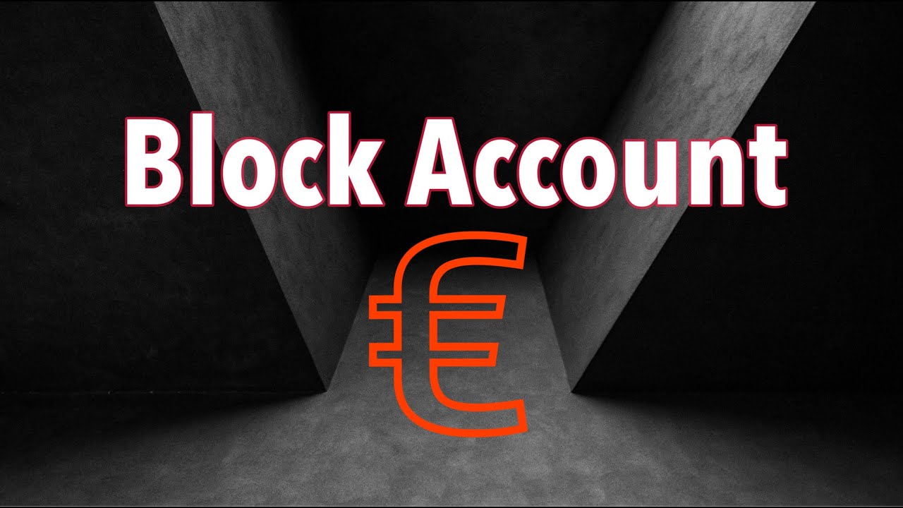 Belgium Block Account and Visa success ratio - How to process block account and rates