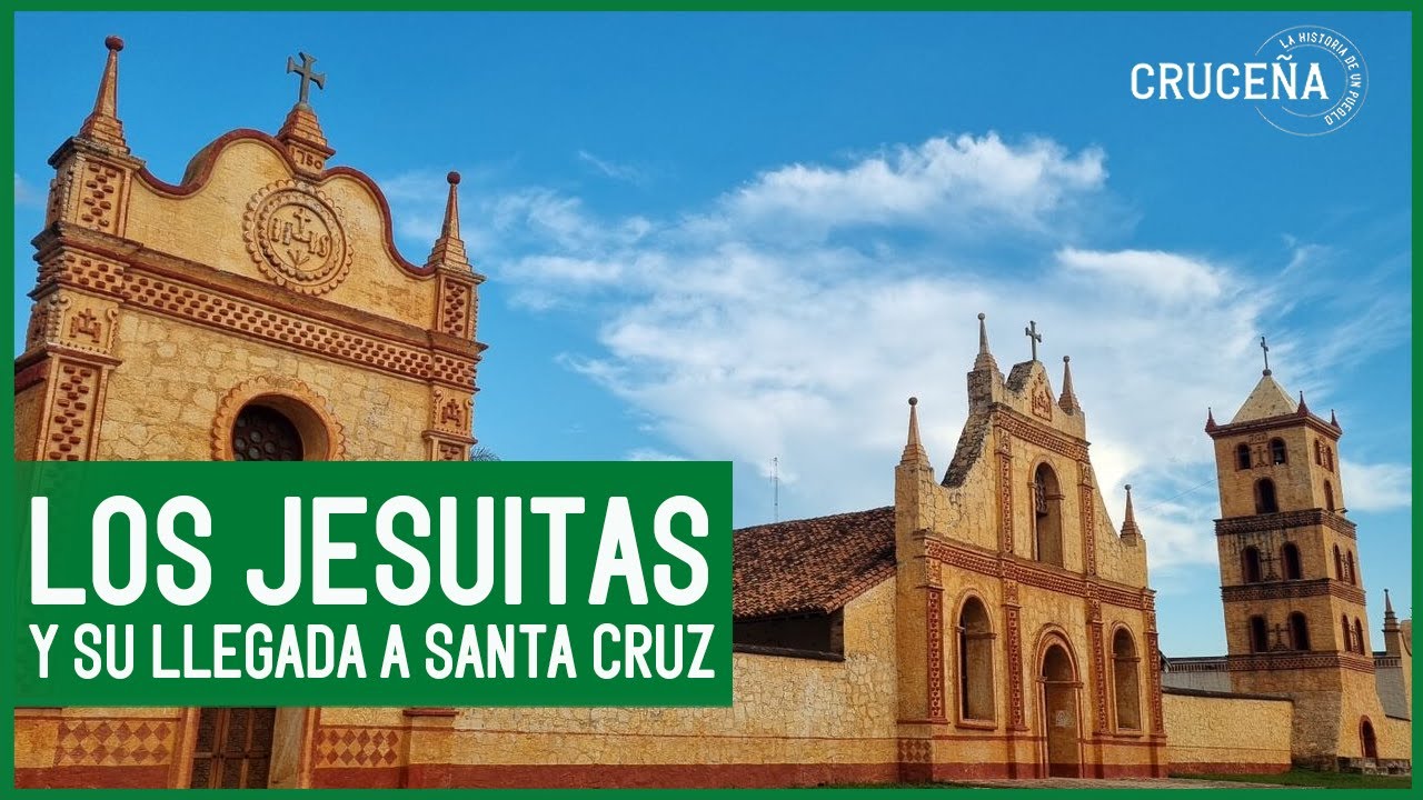 La llegada de los misioneros Jesuitas a Santa Cruz