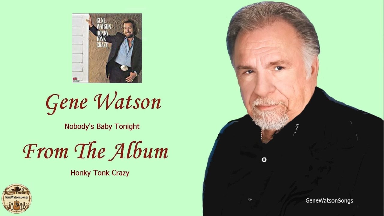 Gene Watson - Nobody's Baby Tonight.