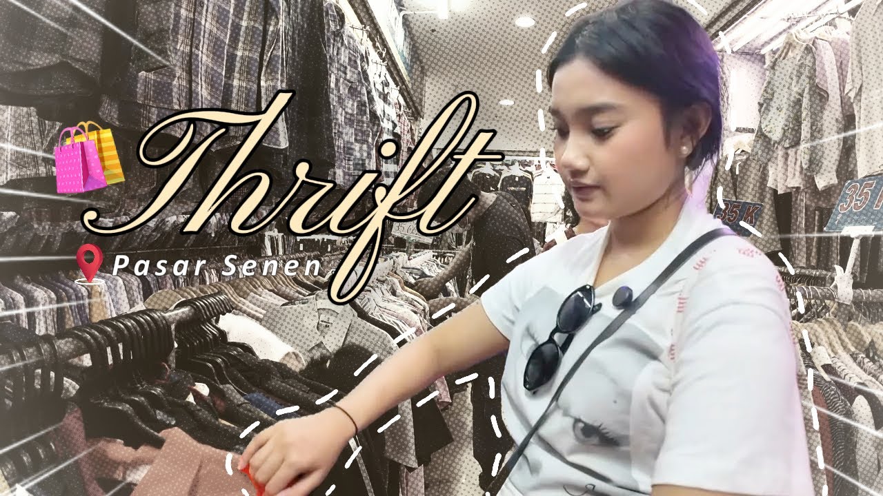 Ikut Aku Ngethrift ke Pasar Senen -- Bikin Kalap Banget! 🛒