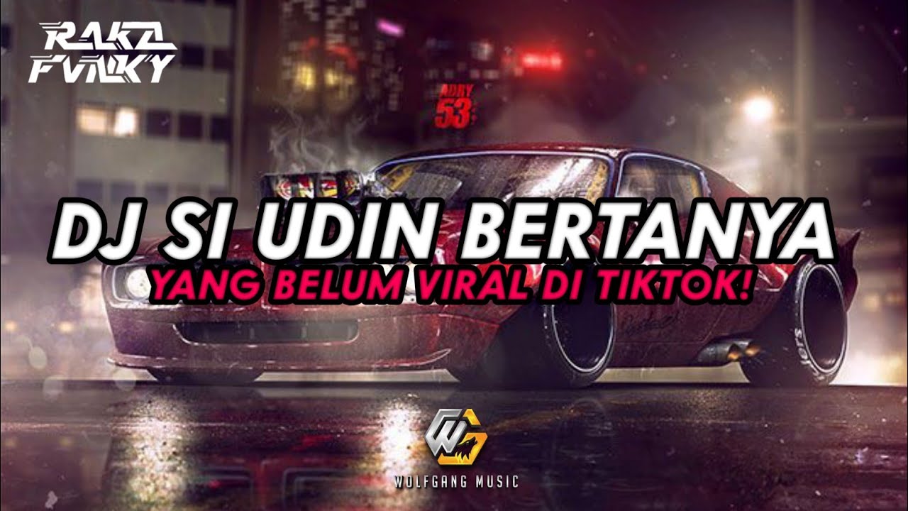 DJ SI UDIN BERTANYA YANG BELUM VIRAL DI TIKTOK! [BOOTLEG] || RAKA FVNKY