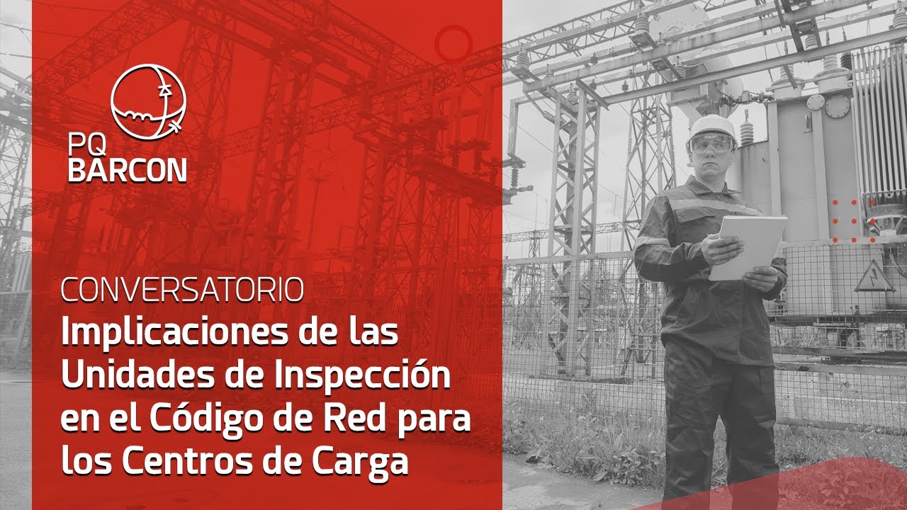 Implicaciones de las Unidades de Inspección en el Código de Red para los Centros de Carga