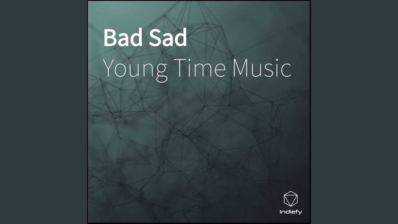 Bad Sad