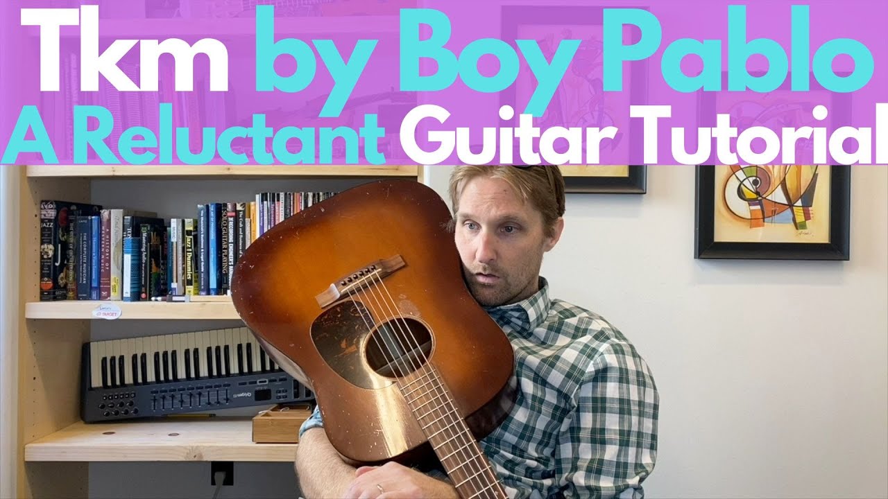 TKM by Boy Pablo Guitar Tutorial - Уроки игры на гитаре со Стюартом!